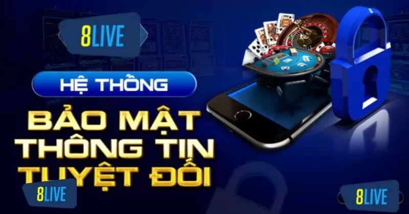 8live luôn bảo mật tuyệt đối các thông tin từ người chơi 8live luôn bảo mật tuyệt đối các thông tin từ người chơi